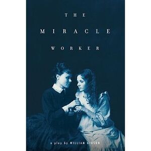 The Miracle Worker -- William Gibson